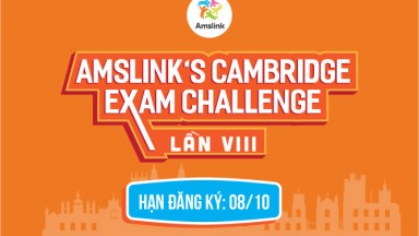 THÔNG BÁO PHÁT ĐỘNG CUỘC THI AMSLINK’S CAMBRIDGE EXAM CHALLENGE LẦN THỨ 8